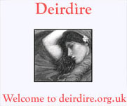 A website telling the tale of Deirděre and Clann Uisne. Deirděre